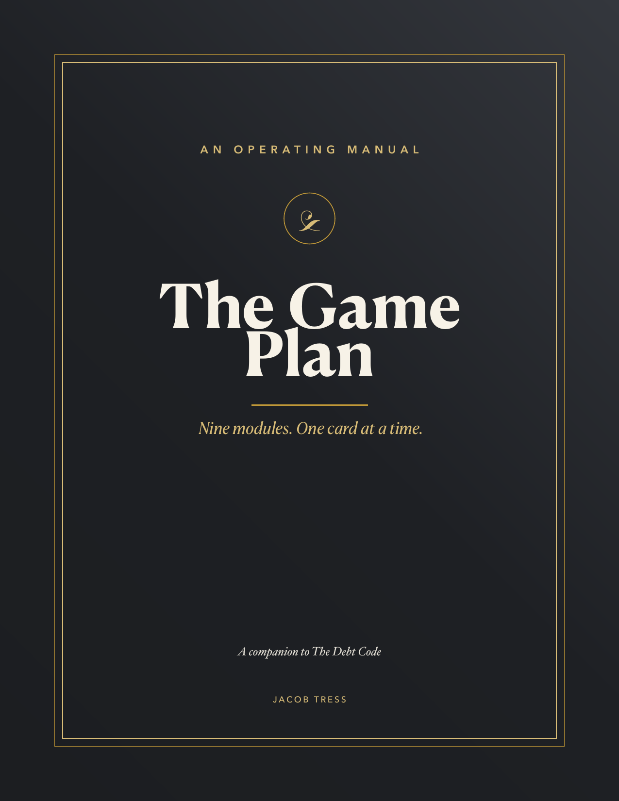 The Game Plan — the operating manual for the debt you're actually in